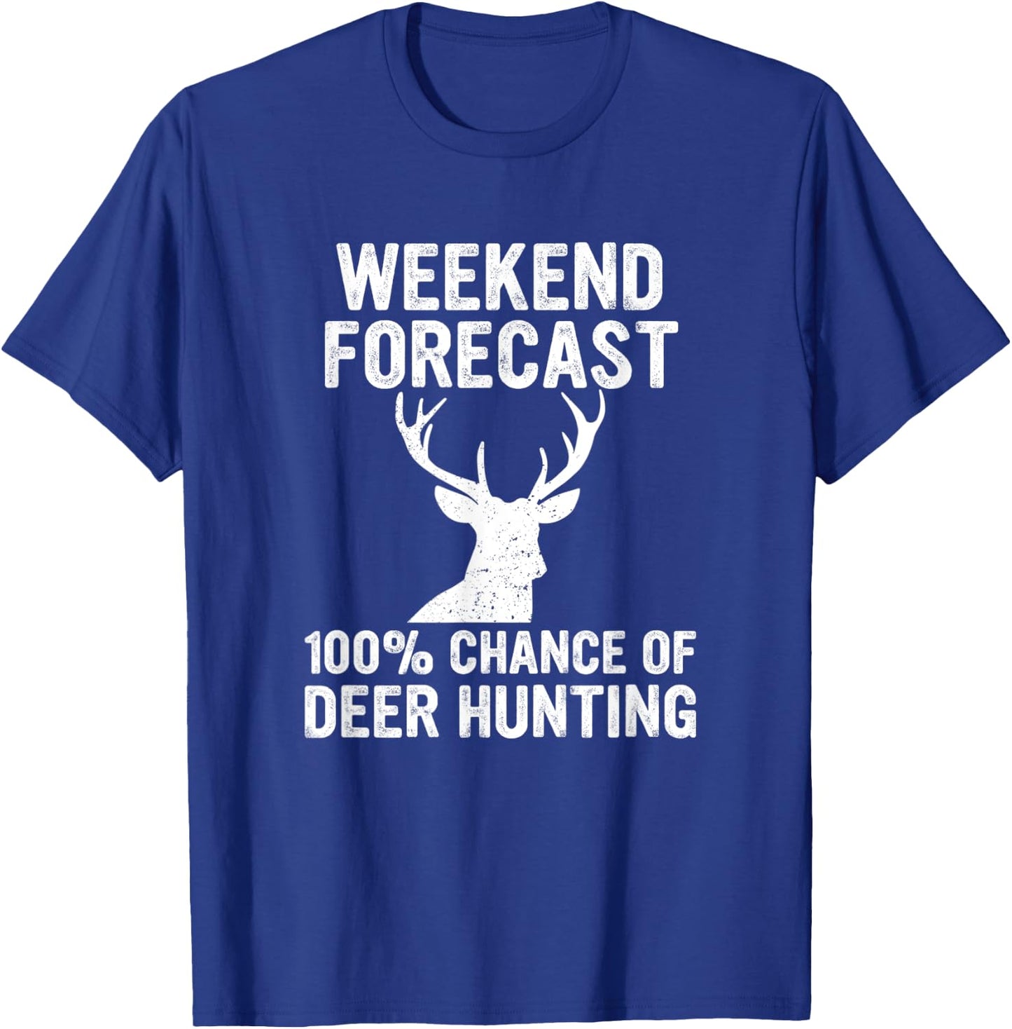 Hunting Funny Weekend Forecast Deer Hunting T-Shirt - T-Shirt | Royal