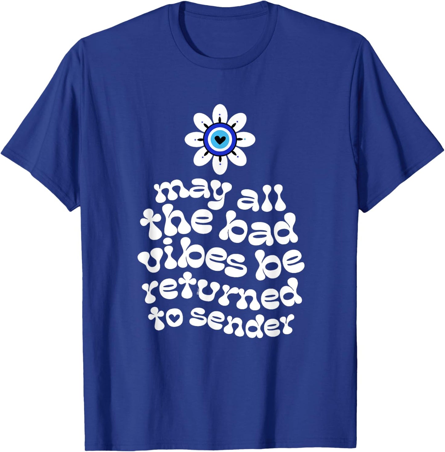 Evil Eye Flower No Bad Vibes Negative Energy Protection T-Shirt - T-Shirt | Royal