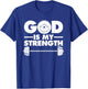 Funny Christian Workout Design Men Women God Is My Strength T-Shirt - T-Shirt | Royal