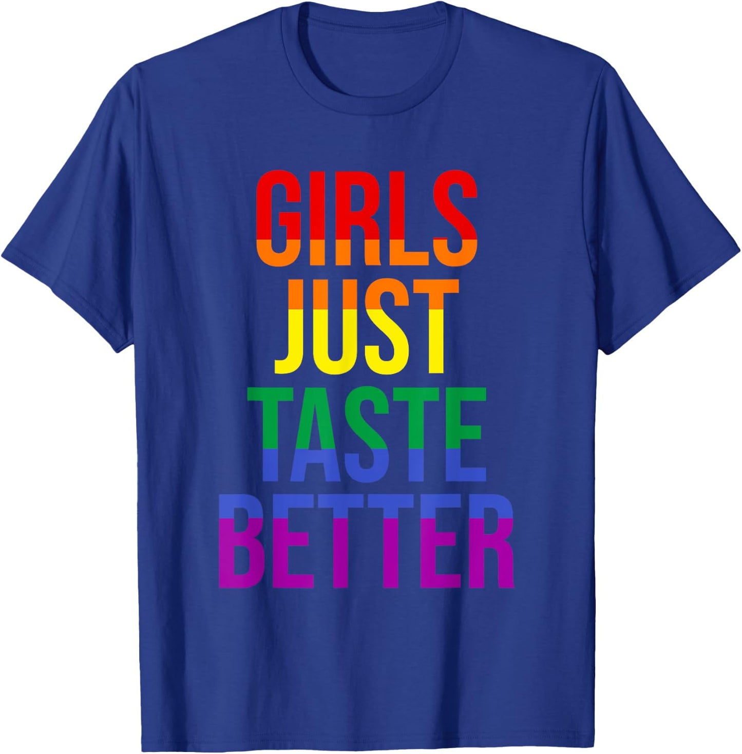 Funny Lesbian Gay Pride Girls Just Taste Better T-Shirt - T-Shirt | Royal