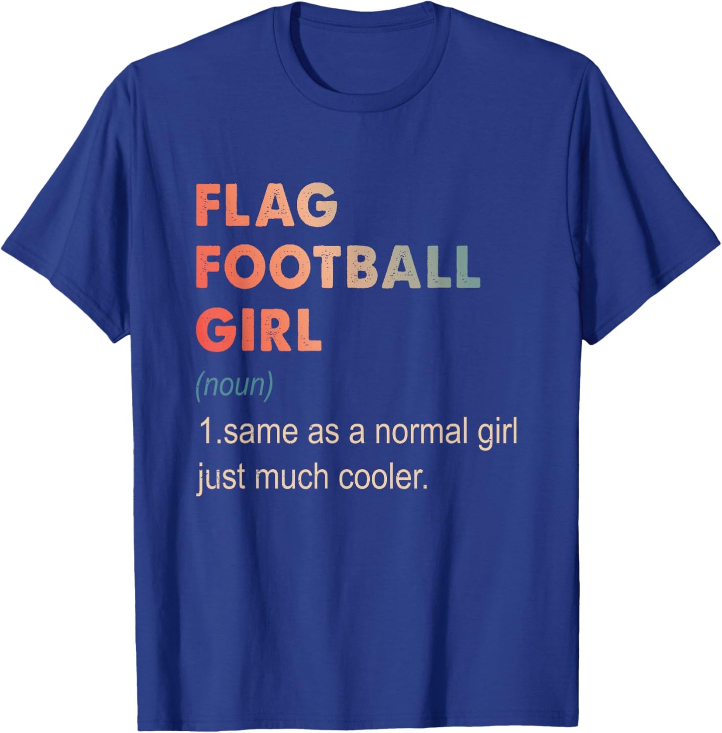 Flag Football Girl Definition Funny Football Lover Gift Girl T-Shirt - T-Shirt | Royal
