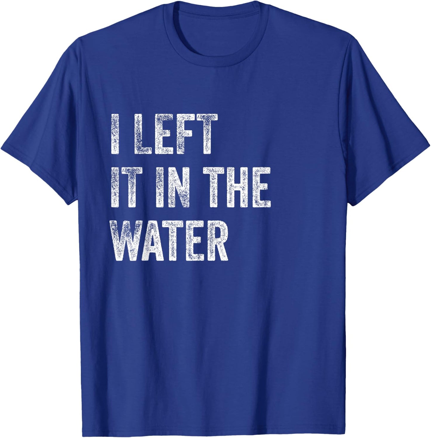 I LEFT IT IN THE WATER Christian Baptism Design T-Shirt - T-Shirt | Royal