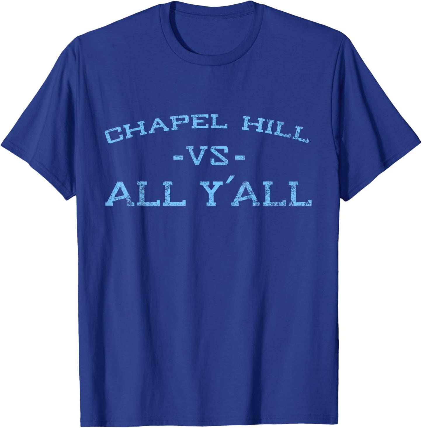 Chapel Hill vs All Yall for Y'All in Carolina Vintage T-Shirt - T-Shirt | Royal