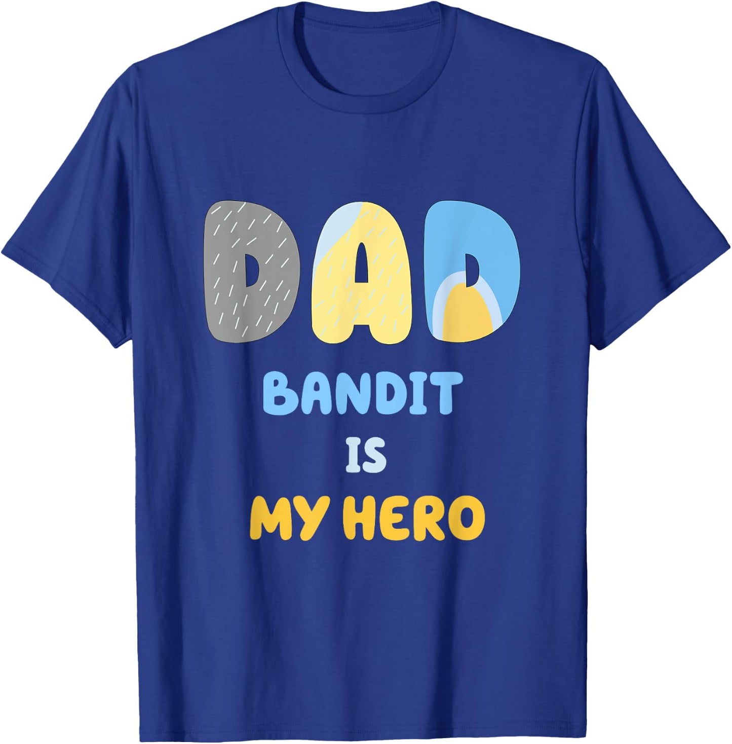 Funny Dad Shirt Bandit is My Hero T-Shirt - T-Shirt | Royal