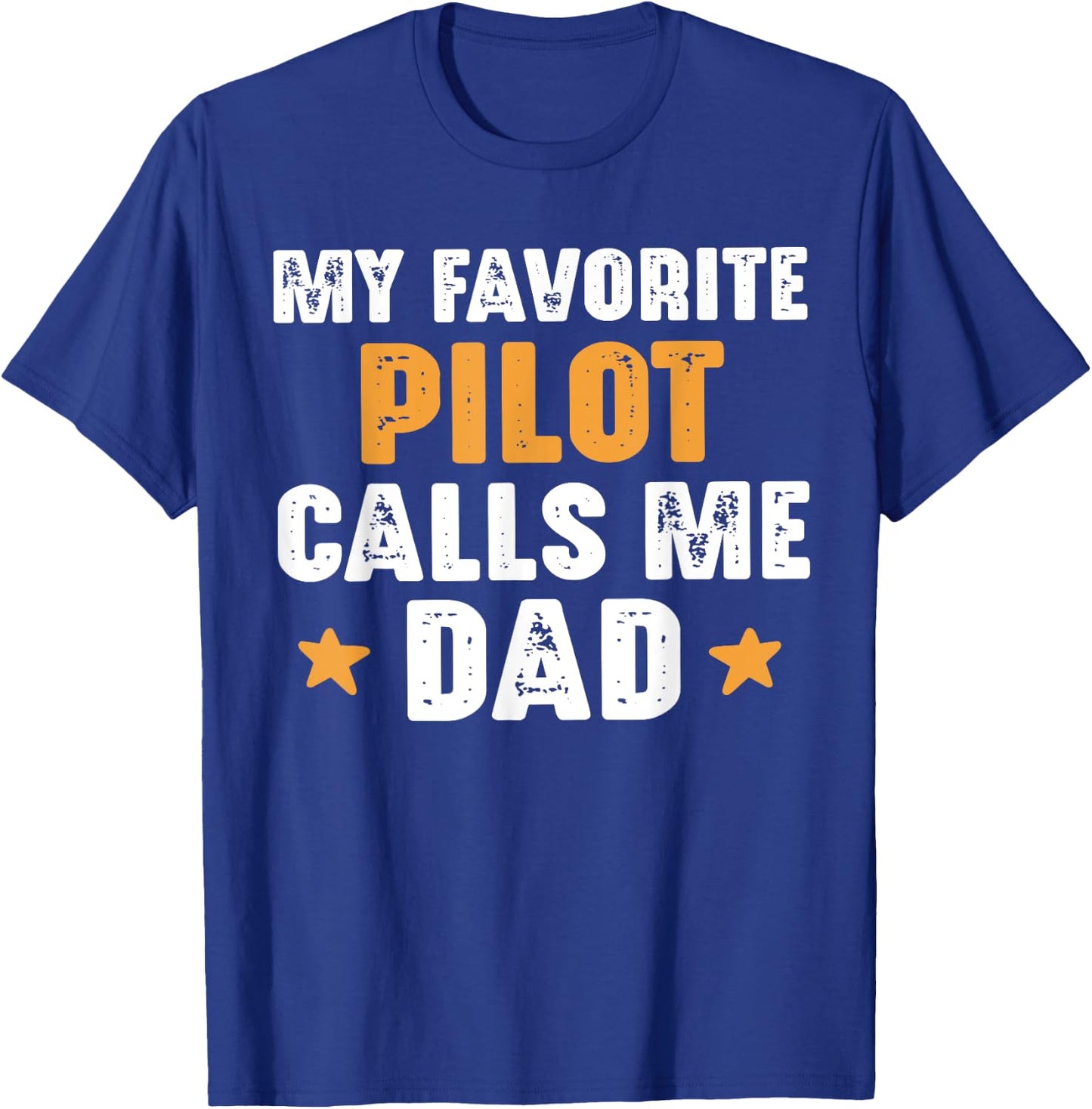 Aviation My Favorite Pilot Calls Me Dad For Father of a Pilo T-Shirt - T-Shirt | Royal