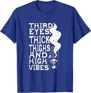 Third Eyes Thick Thighs And High Vibes Apparel T-Shirt - T-Shirt | Royal