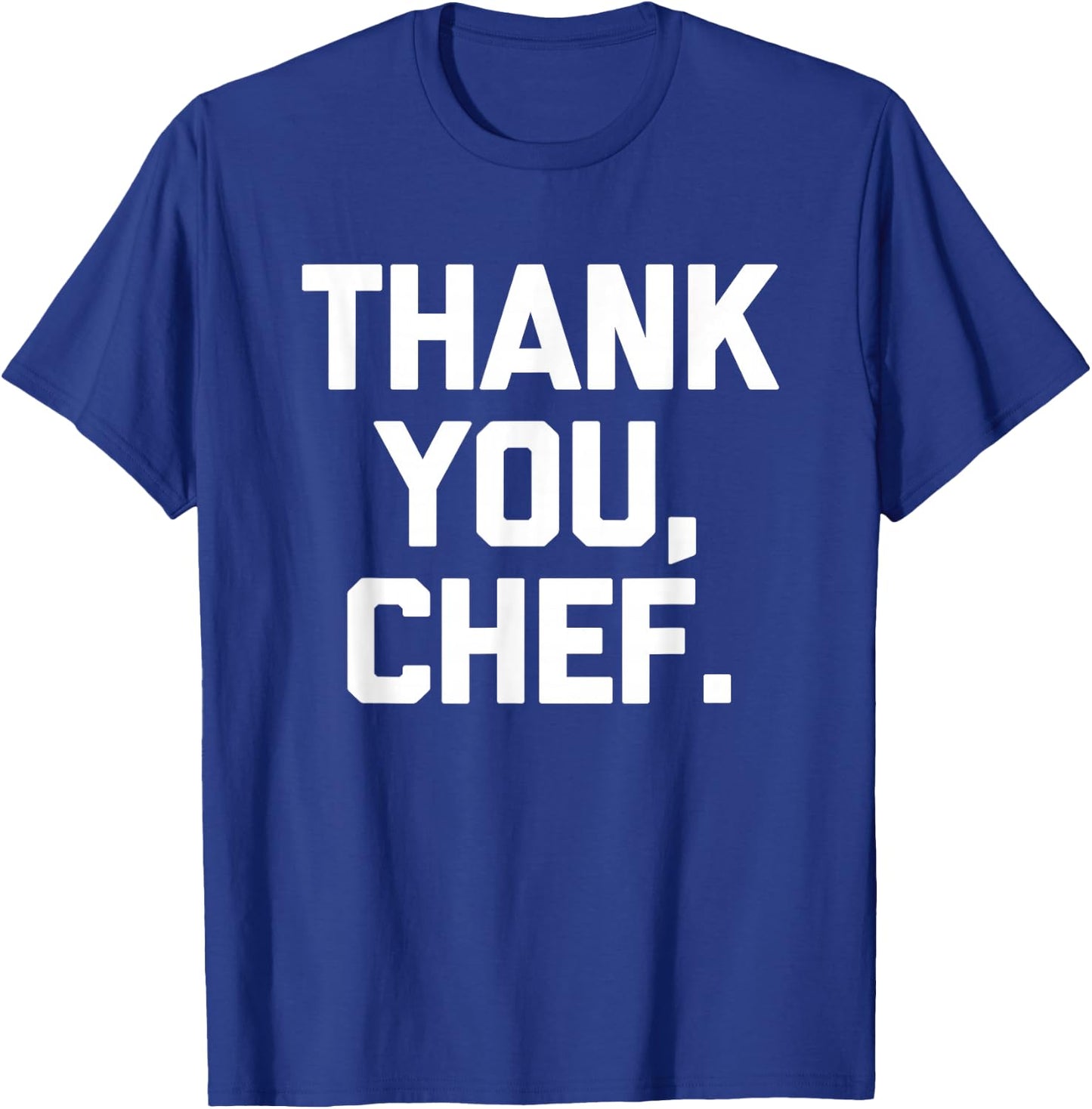 Thank You, Chef - Funny Chef Kitchen Cook Food Cooking Chef T-Shirt - T-Shirt | Royal