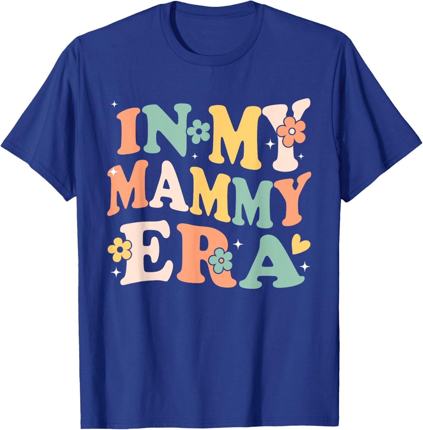 In My Mammy Era Funny Sarcastic Groovy Retro Mothers Day T-Shirt - T-Shirt | Royal