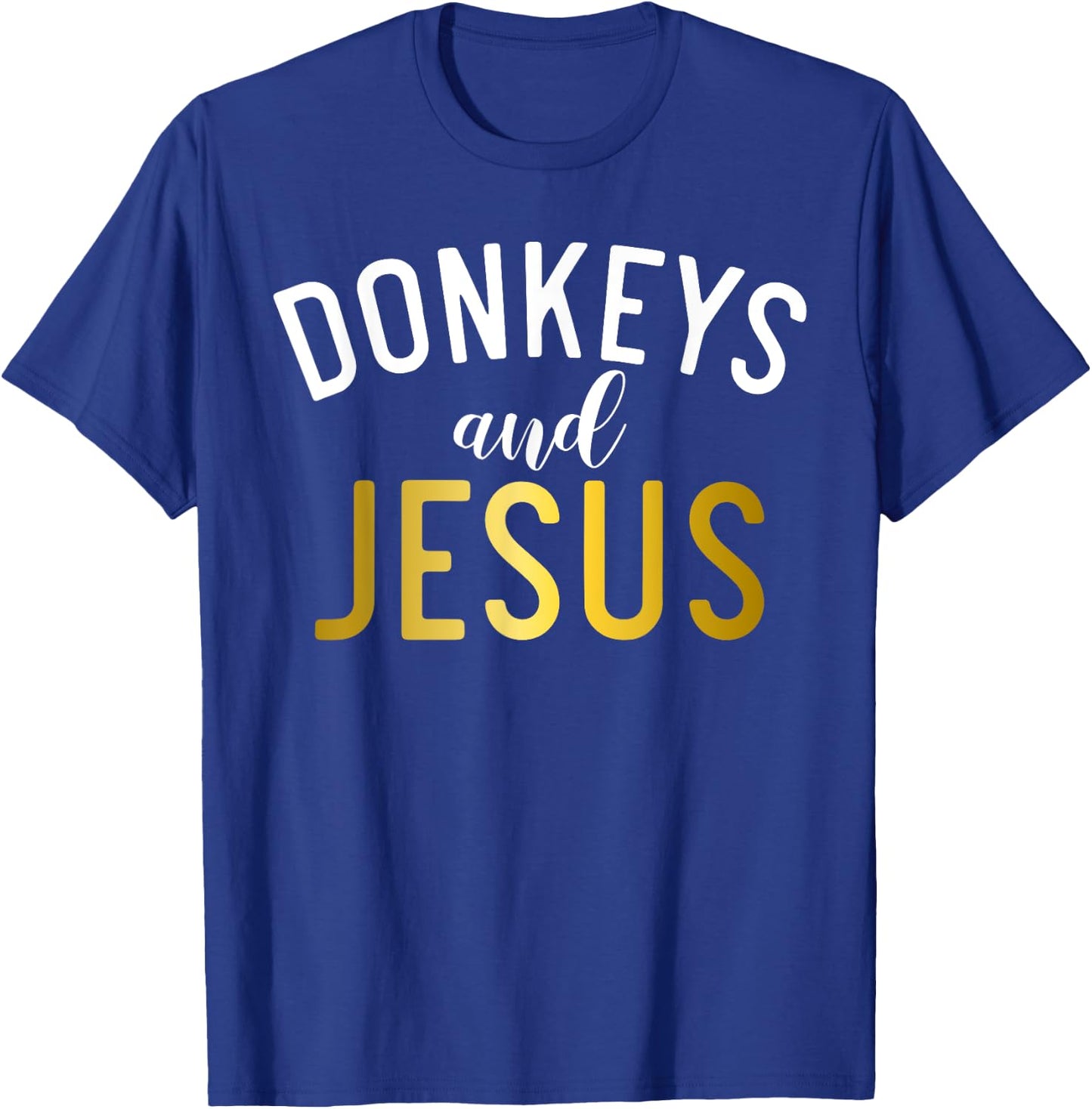 Donkeys and Jesus Donkey Lover T-Shirt - T-Shirt | Royal