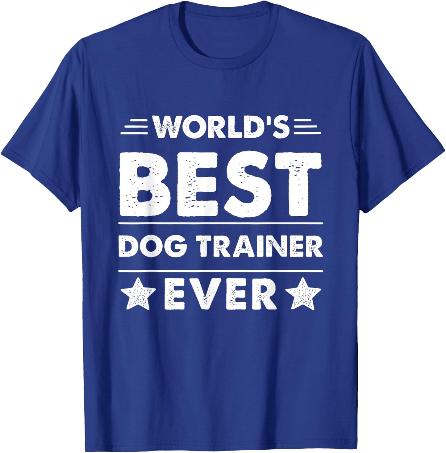 World's Best Dog Trainer Ever Men Women T-Shirt - T-Shirt | Royal