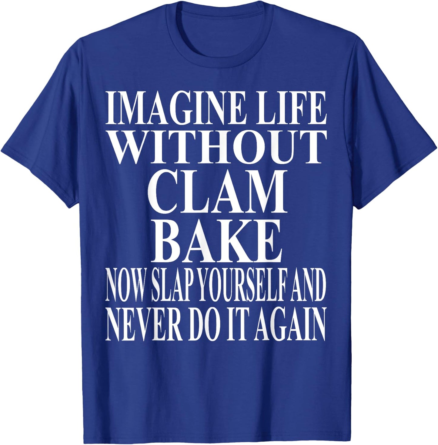 Clam Bake Apparel | Awesome Funny Bake Lovers Design T-Shirt - T-Shirt | Royal