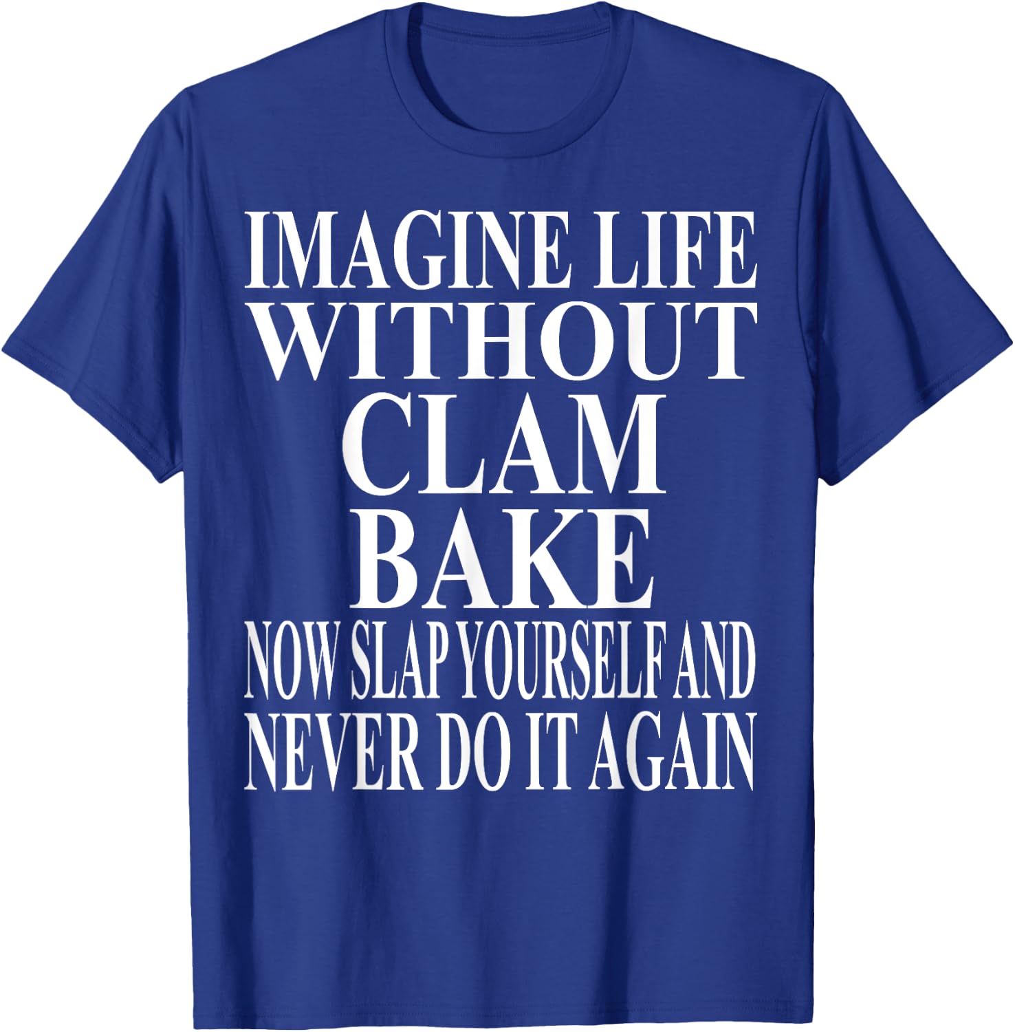 Clam Bake Apparel | Awesome Funny Bake Lovers Design T-Shirt - T-Shirt | Royal