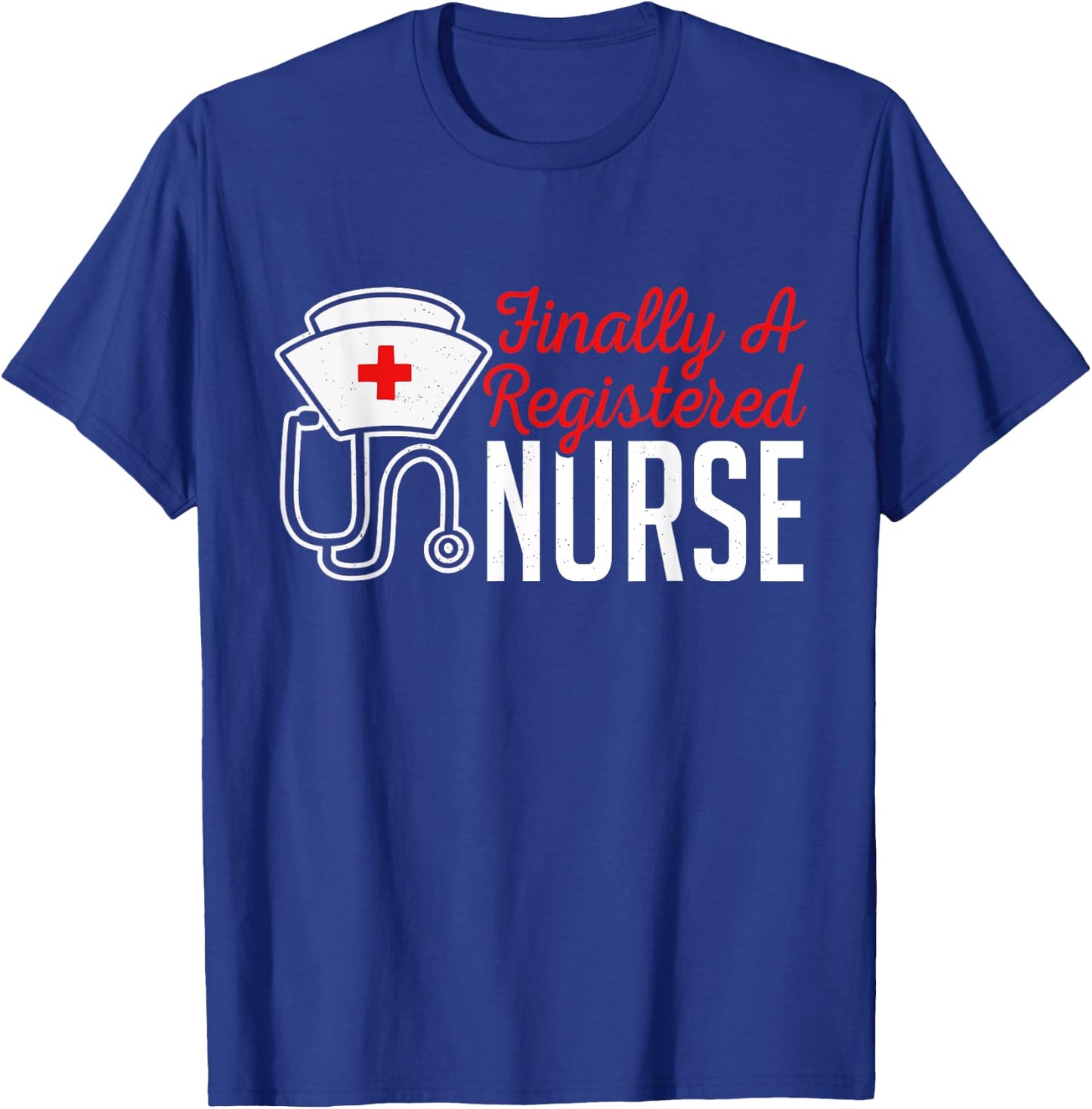 Nursing Finally A RN Registered Nurse T-Shirt - T-Shirt | Royal