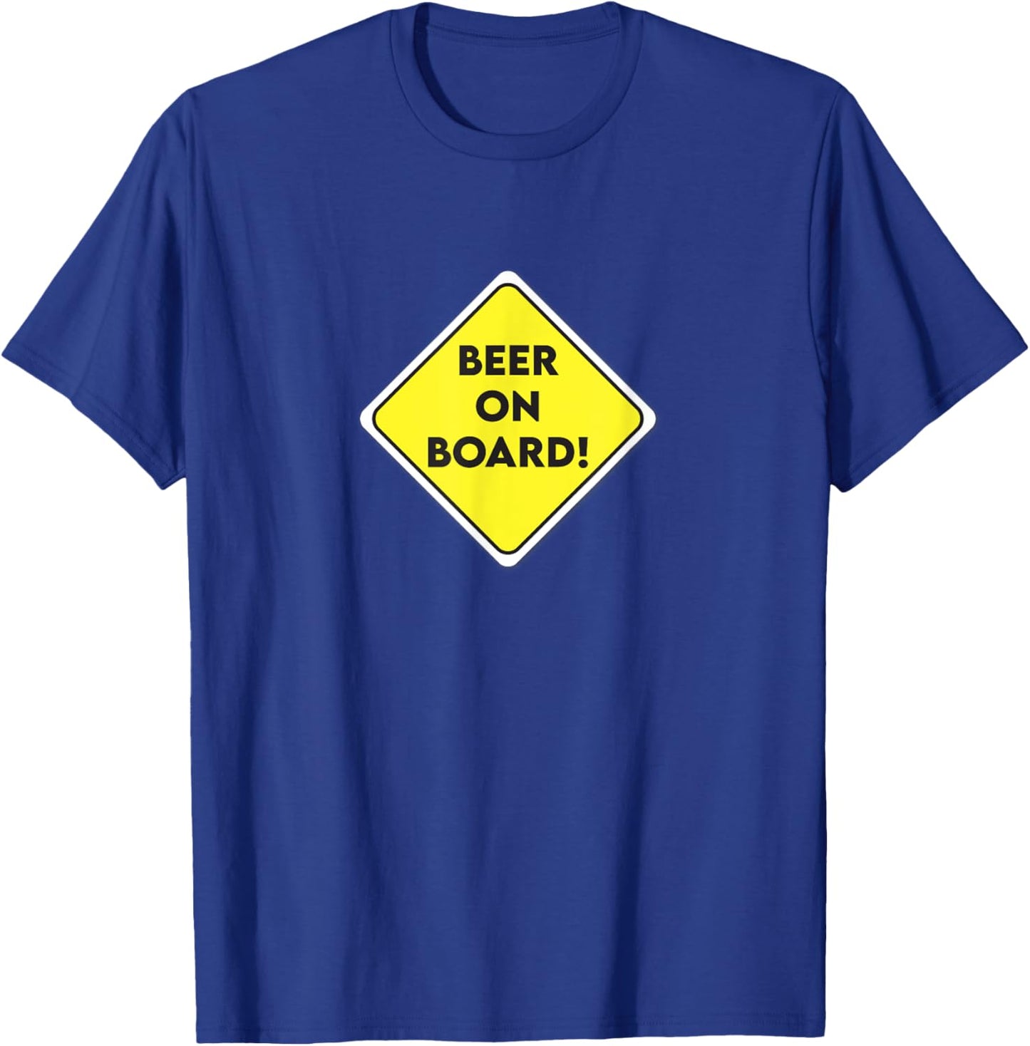 Beer on Board Sign T-Shirt - T-Shirt | Royal
