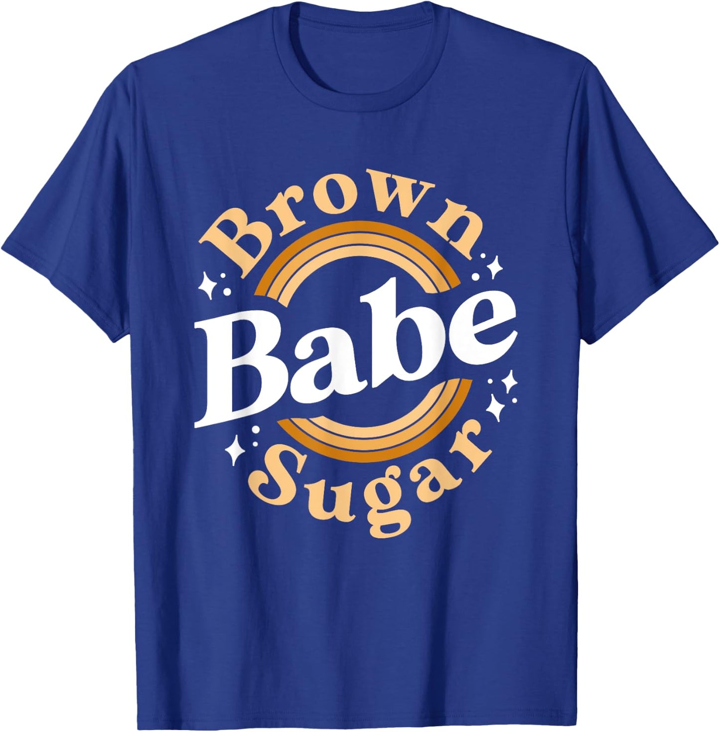 Brown Sugar Babe Shirt Proud Woman Black Melanin Pride T-Shirt - T-Shirt | Royal