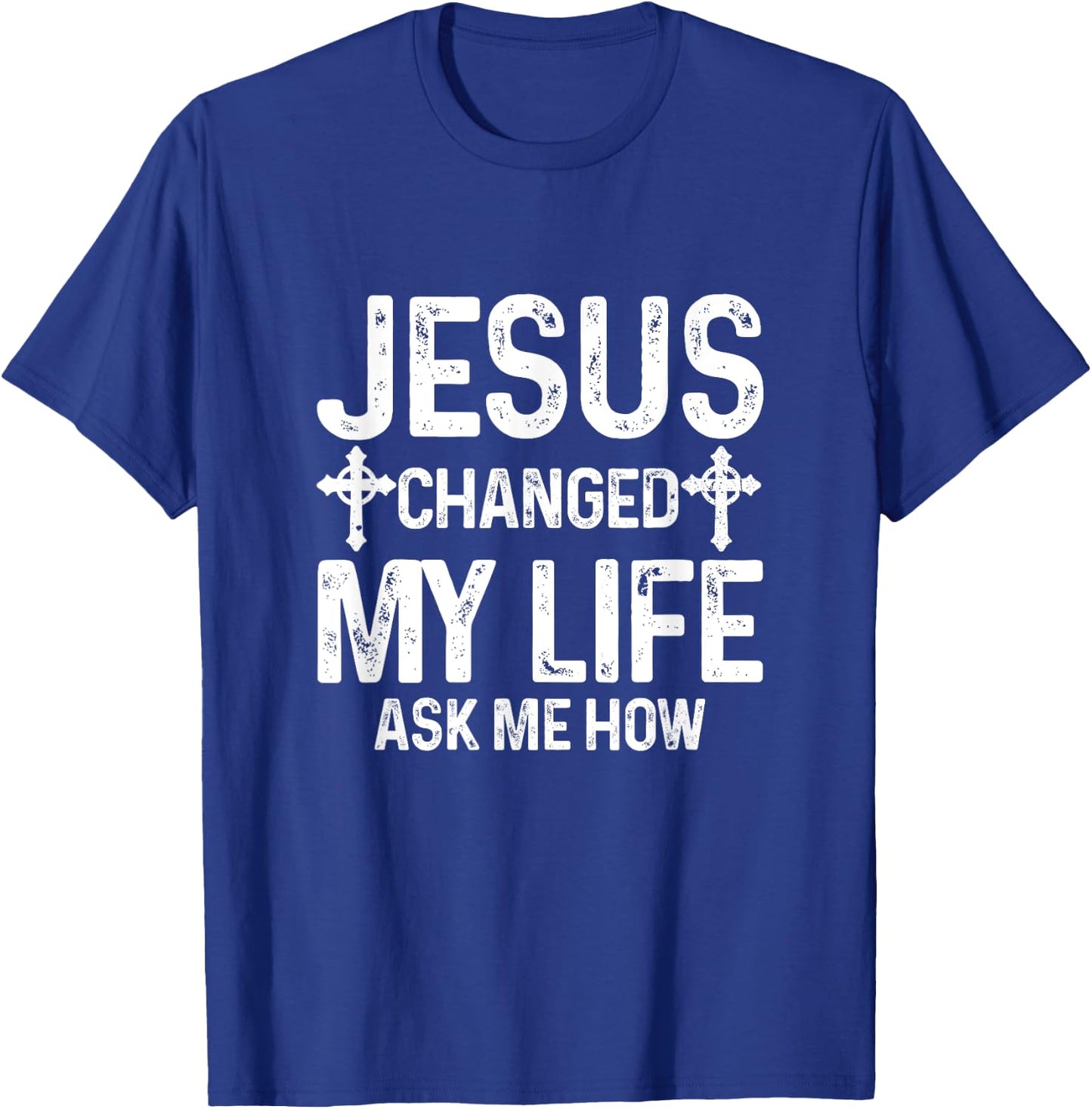 Jesus Changed My Life Asked Me How Christ Saves Christian T-Shirt - T-Shirt | Royal