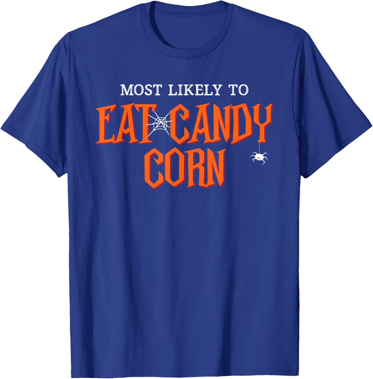 Most Likely To Eat Candy Corn Funny Halloween T-Shirt - T-Shirt | Royal