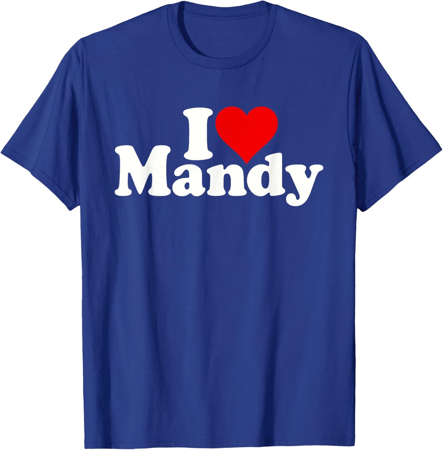 I Love Heart Mandy Amanda T-Shirt - T-Shirt | Royal