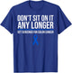 Don't Sit On It Any Longer Get Screened For Colon Cancer T-Shirt - T-Shirt | Royal