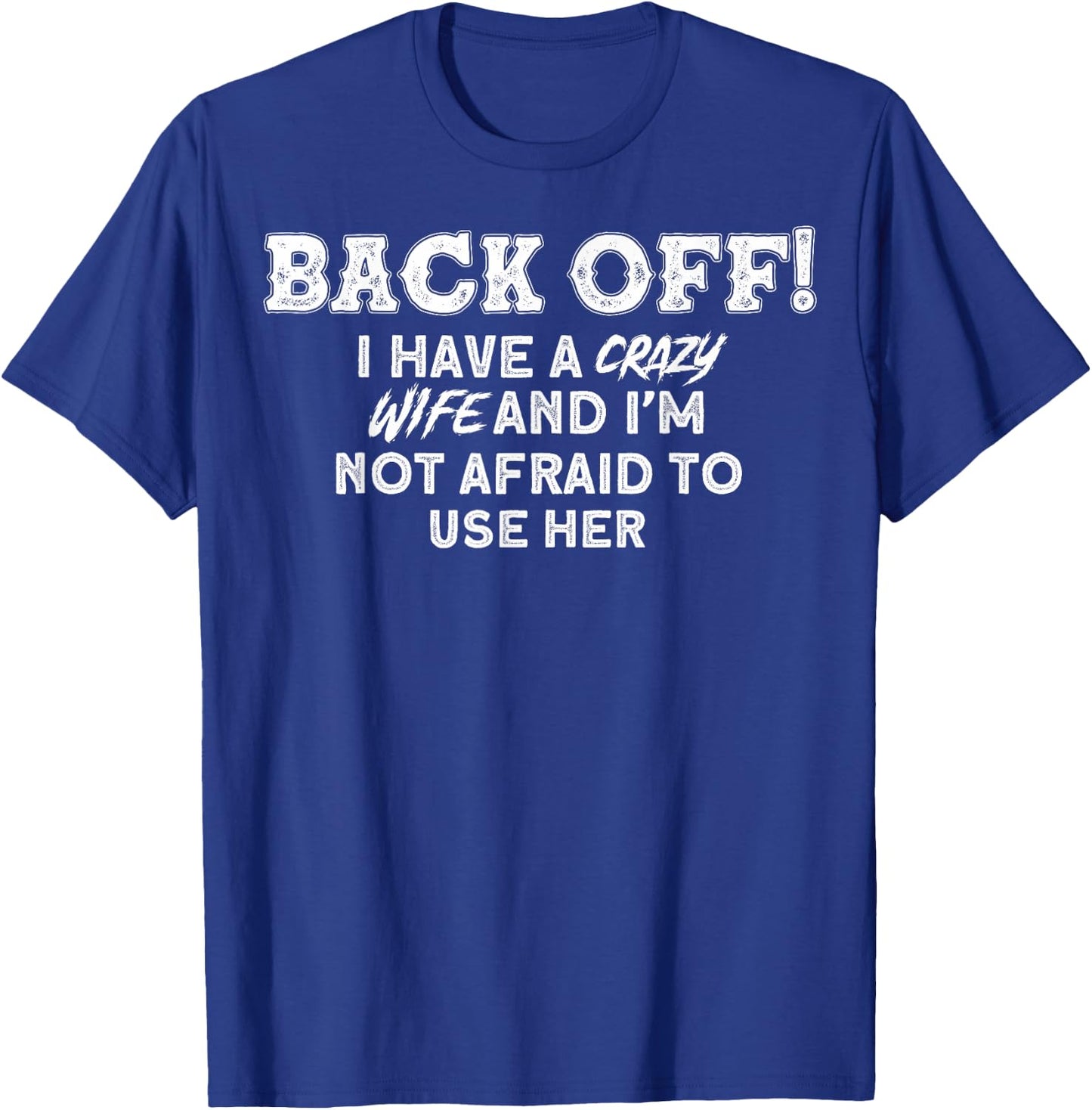 Crazy Wife I Have A Crazy Wife T-Shirt - T-Shirt | Royal