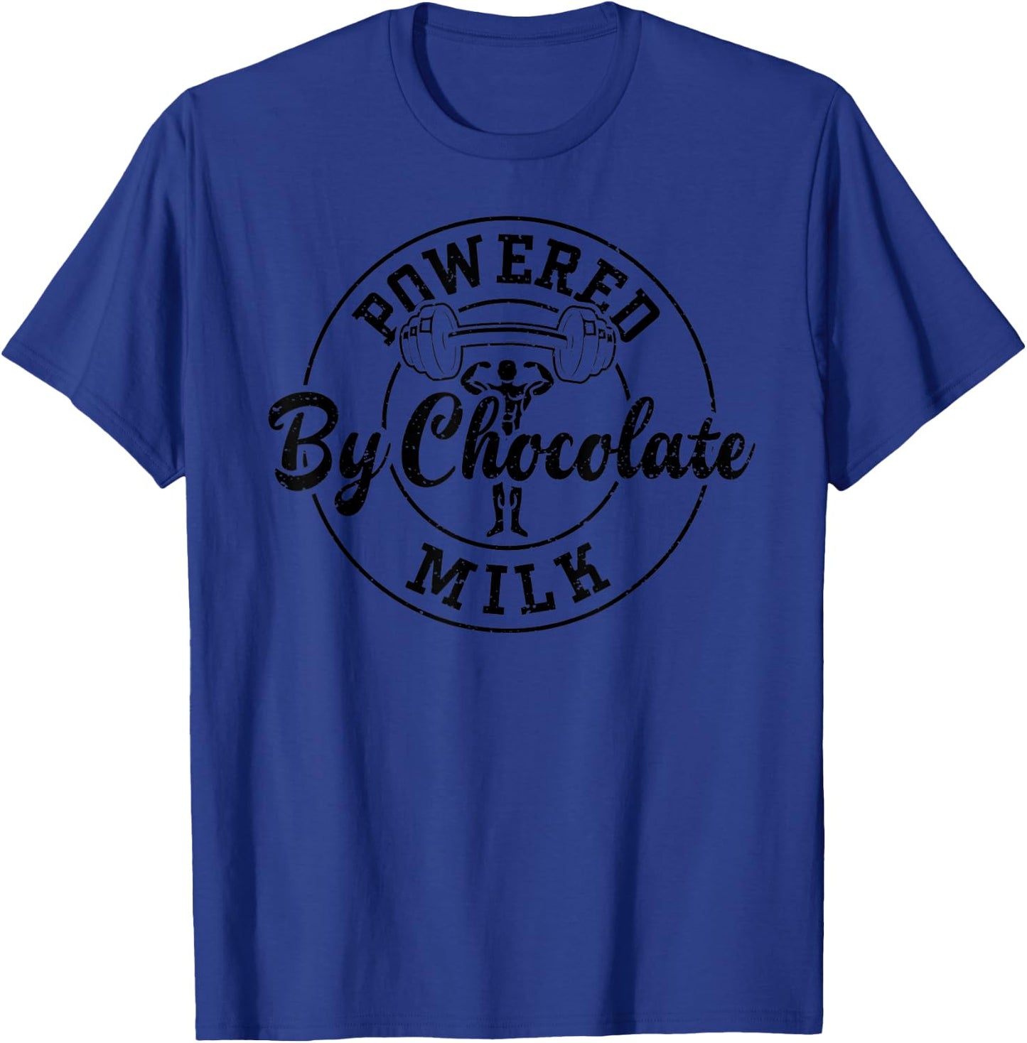Chocolate: Powered By Chocolate Milk - Gym Sayings T-Shirt - T-Shirt | Royal