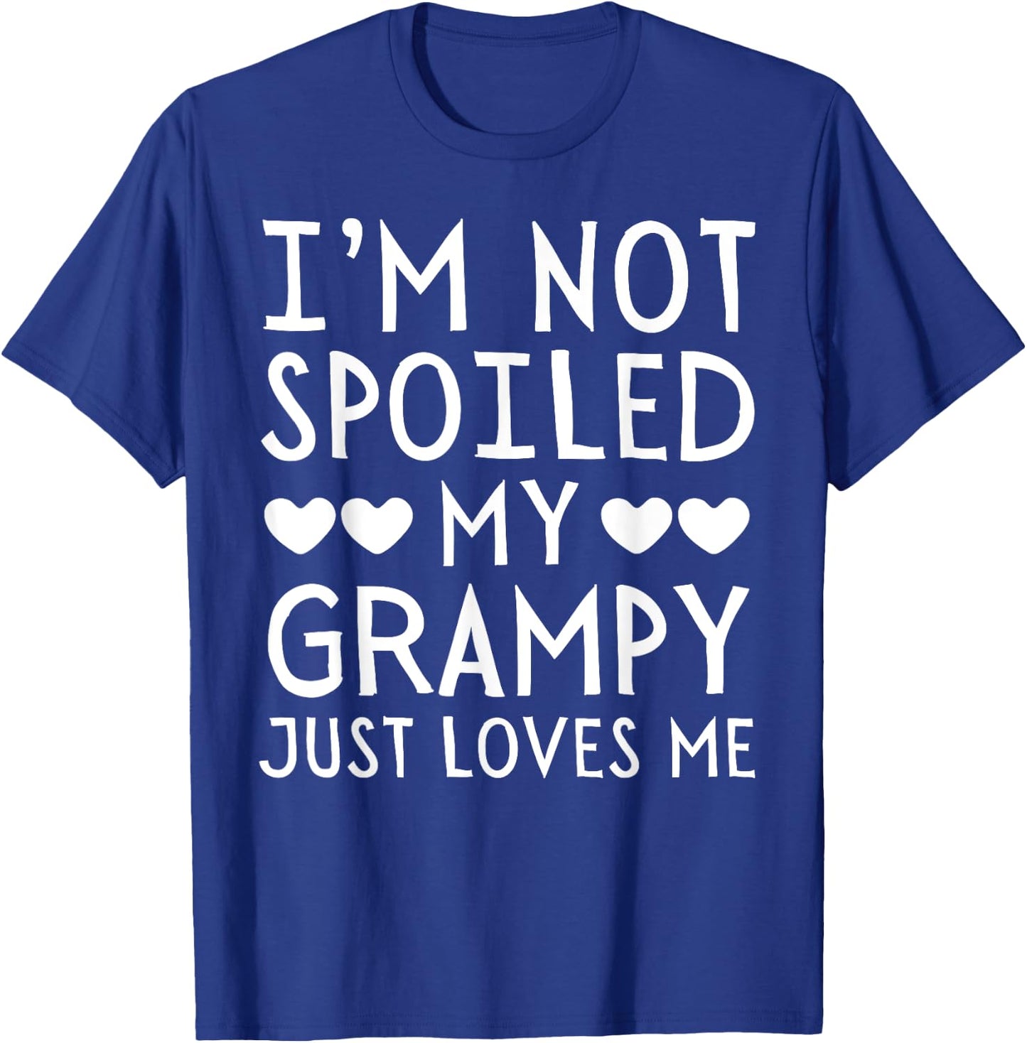 I'm Not Spoiled My Grampy Just Loves Me Funny Grandchild T-Shirt - T-Shirt | Royal
