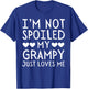 I'm Not Spoiled My Grampy Just Loves Me Funny Grandchild T-Shirt - T-Shirt | Royal