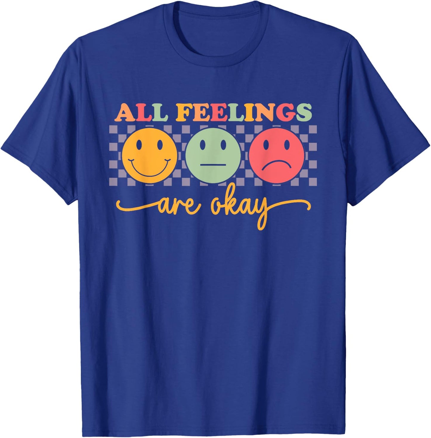 All Feelings Are Okay Mental Health Psychologist Teacher T-Shirt - T-Shirt | Royal