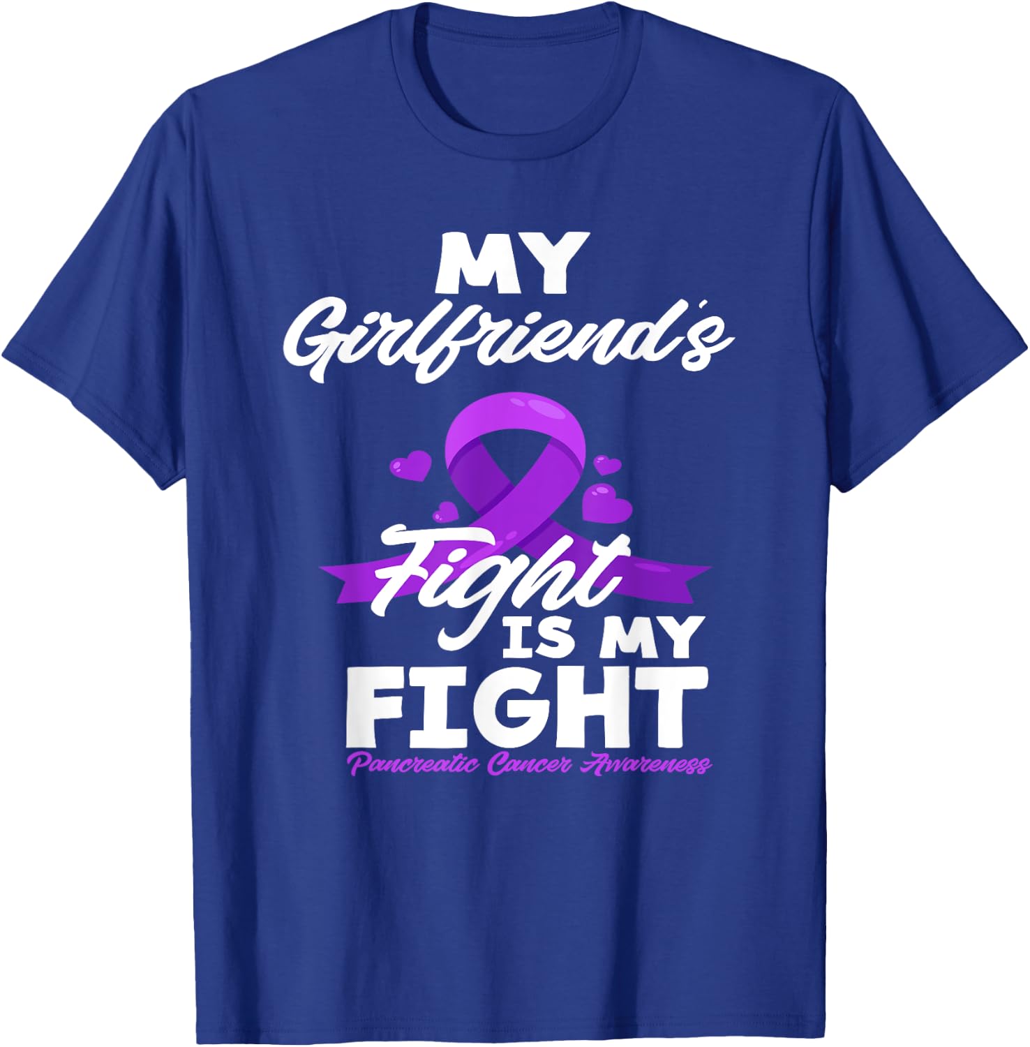 Girlfriend's Fight Is My Fight Pancreatic Cancer Awareness T-Shirt - T-Shirt | Royal
