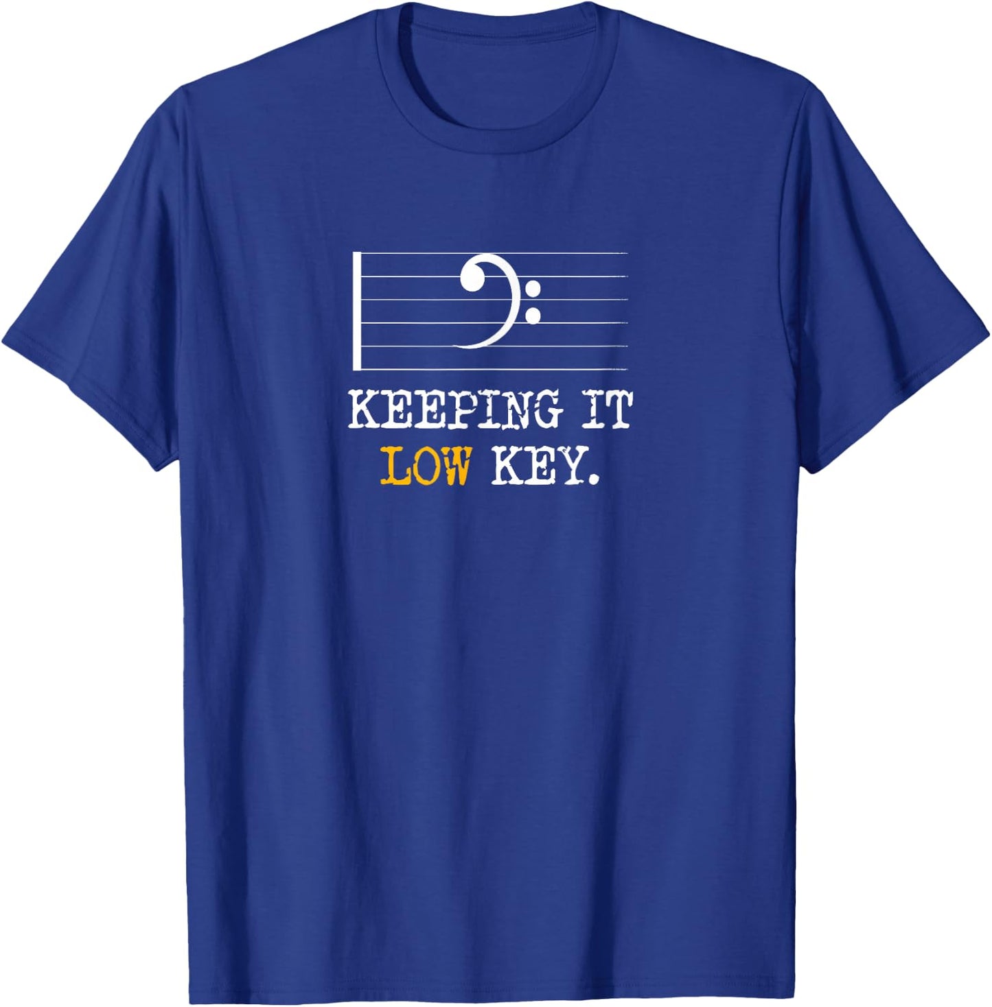 Retro Bass Clef Music Keeping It Low Key Funny Musician T-Shirt - T-Shirt | Royal