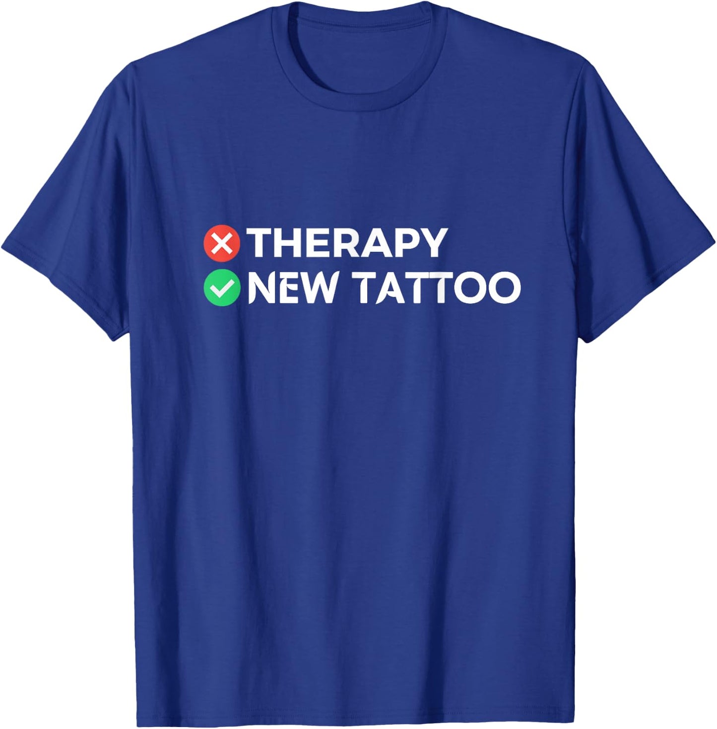 Tattoo Therapy | Funny Tattoo Gift Tattoo Artists T-Shirt - T-Shirt | Royal
