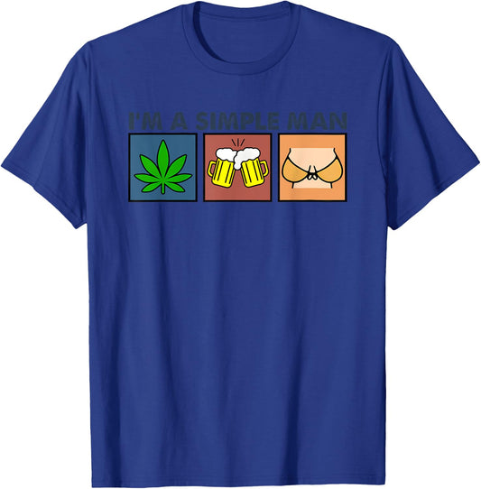 I’m A Simple Man Weed Boobs Beer T-Shirt - T-Shirt | Royal