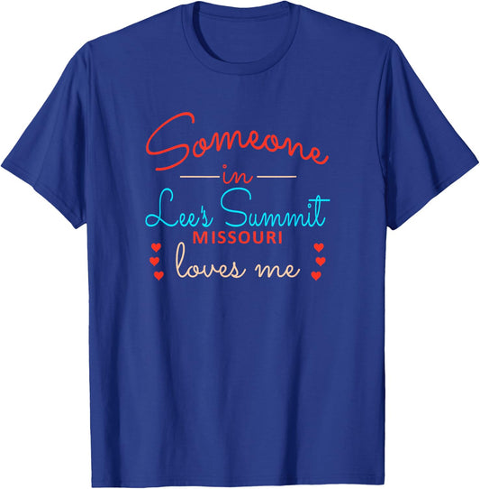 Someone in Lees Summit Missouri Loves Me T-Shirt - T-Shirt | Royal