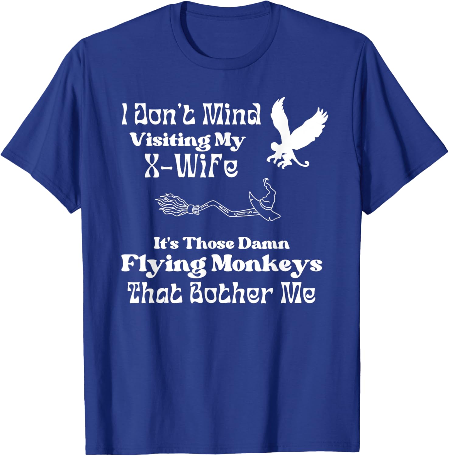 X-Wife Humor for Newly Divorced Man X-Husband Witch Theme T-Shirt - T-Shirt | Royal