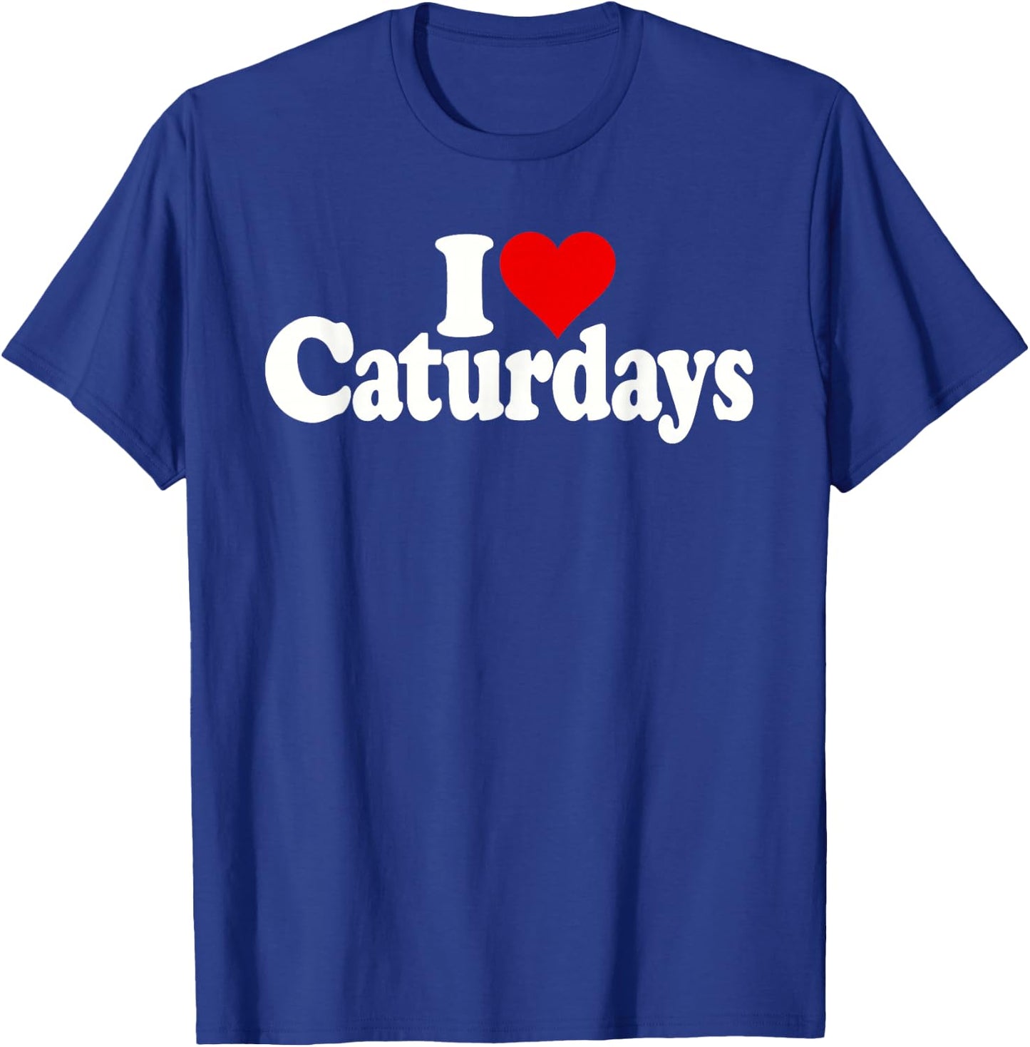 I Heart Love Caturdays Cats and Saturdays T-Shirt - T-Shirt | Royal