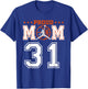 Custom Number 31 Proud Basketball Mom Personalized Sport Lov T-Shirt - T-Shirt | Royal