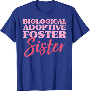 Biological Adoptive Foster Sister Adoption Awareness Day Sis T-Shirt - T-Shirt | Royal
