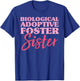 Biological Adoptive Foster Sister Adoption Awareness Day Sis T-Shirt - T-Shirt | Royal