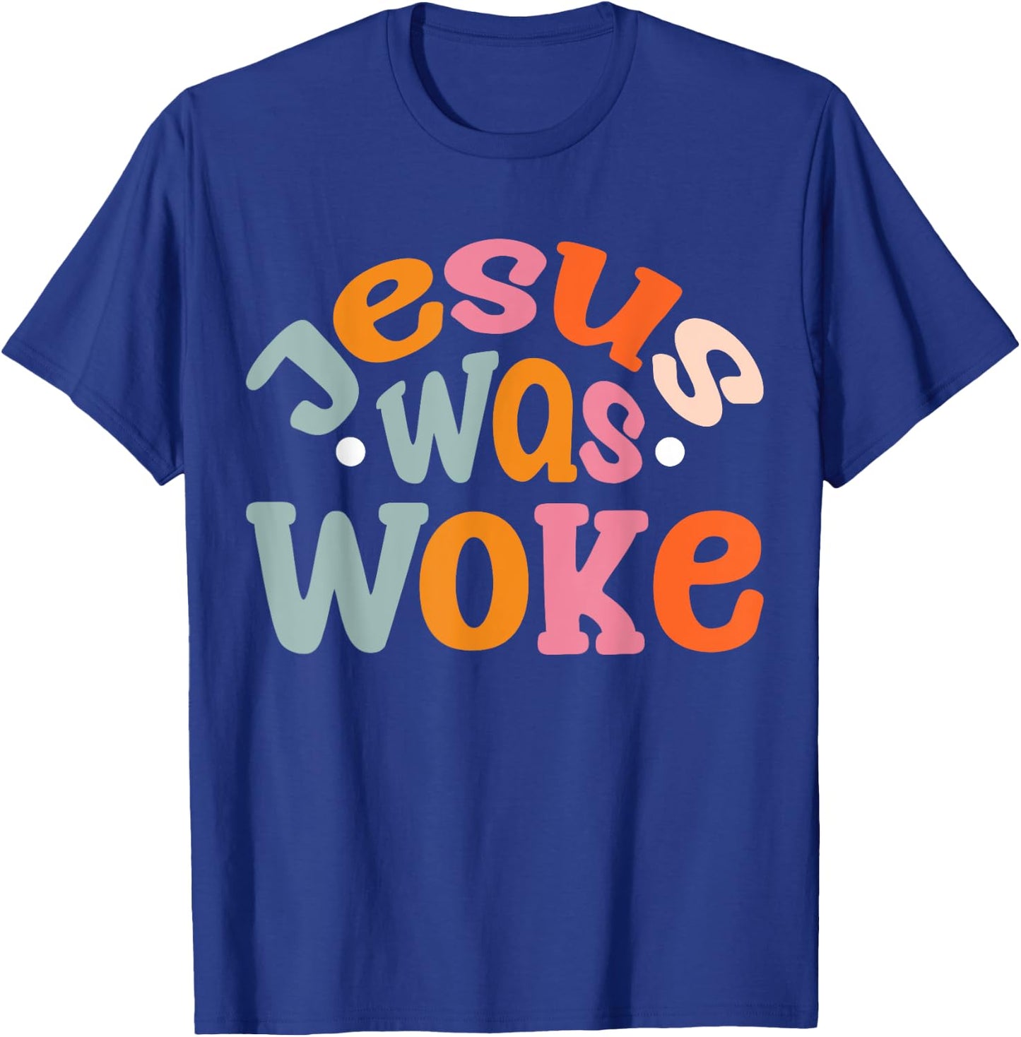 Jesus Was Woke T-Shirt - T-Shirt | Royal