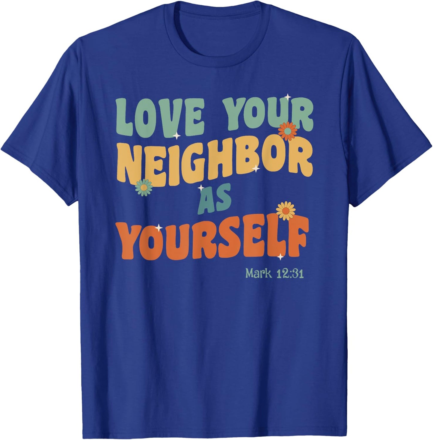 Retro Groovy Love Your Neighbor Jesus Quote Bible Verse T-Shirt - T-Shirt | Royal