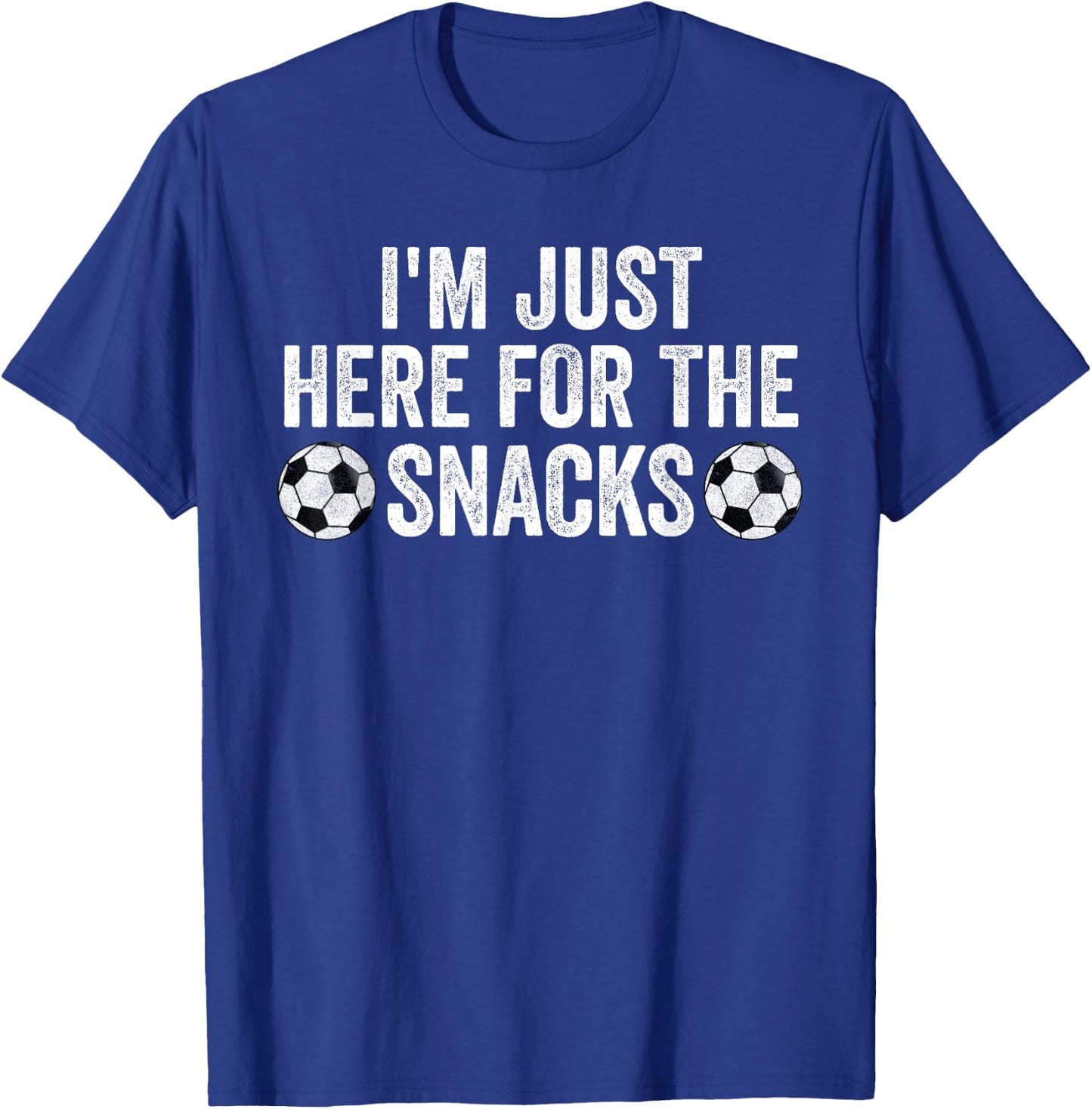 I'm Just Here For The Snacks Soccer Funny Food Lover T-Shirt - T-Shirt | Royal