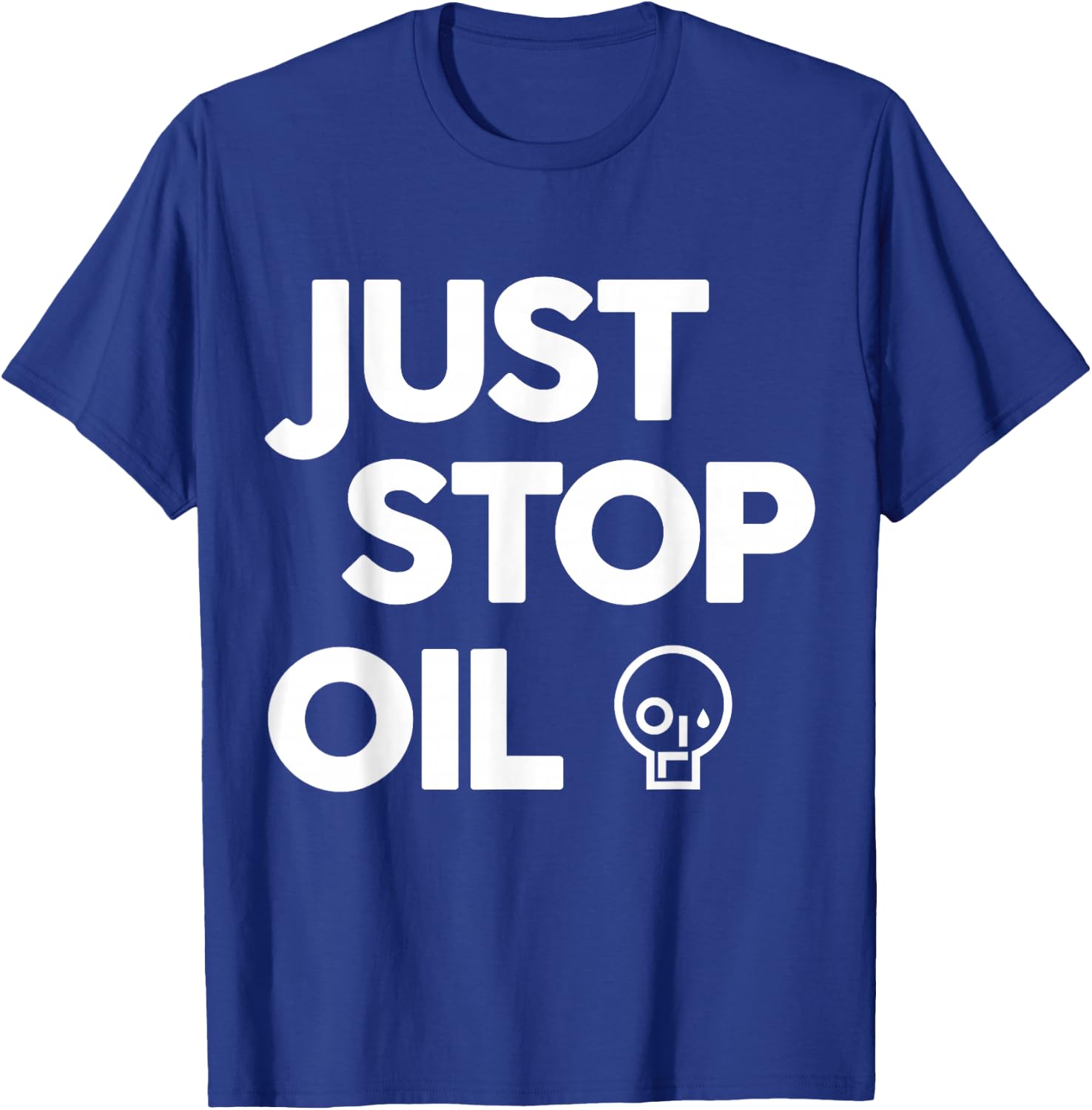 Climate Action Just Stop Oil, Just Stop Oil T-Shirt - T-Shirt | Royal
