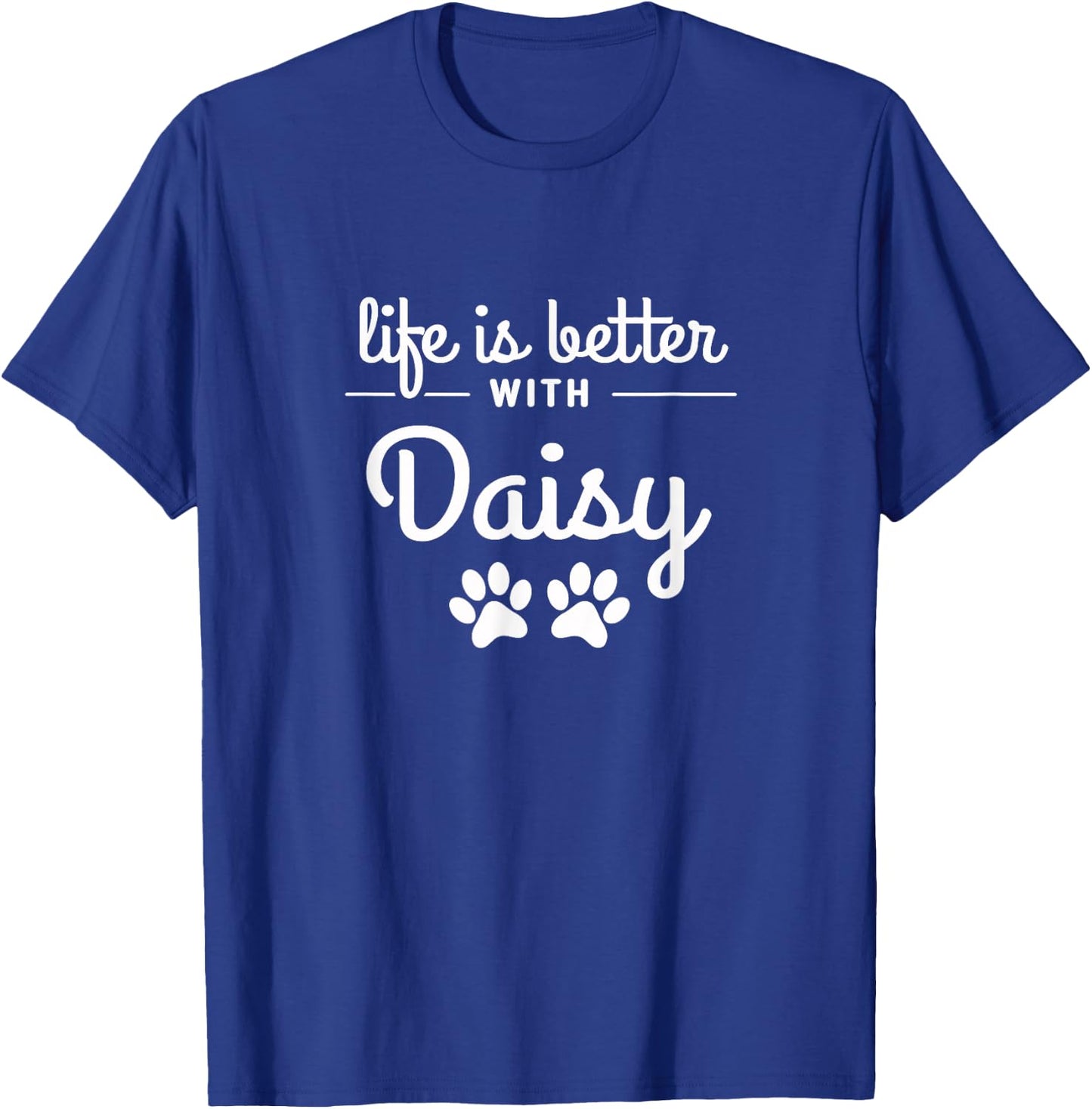 Life is Better with Daisy Pet Lovers Dog Cat Owners Men Women Girls Kids T-Shirt - T-Shirt | Royal