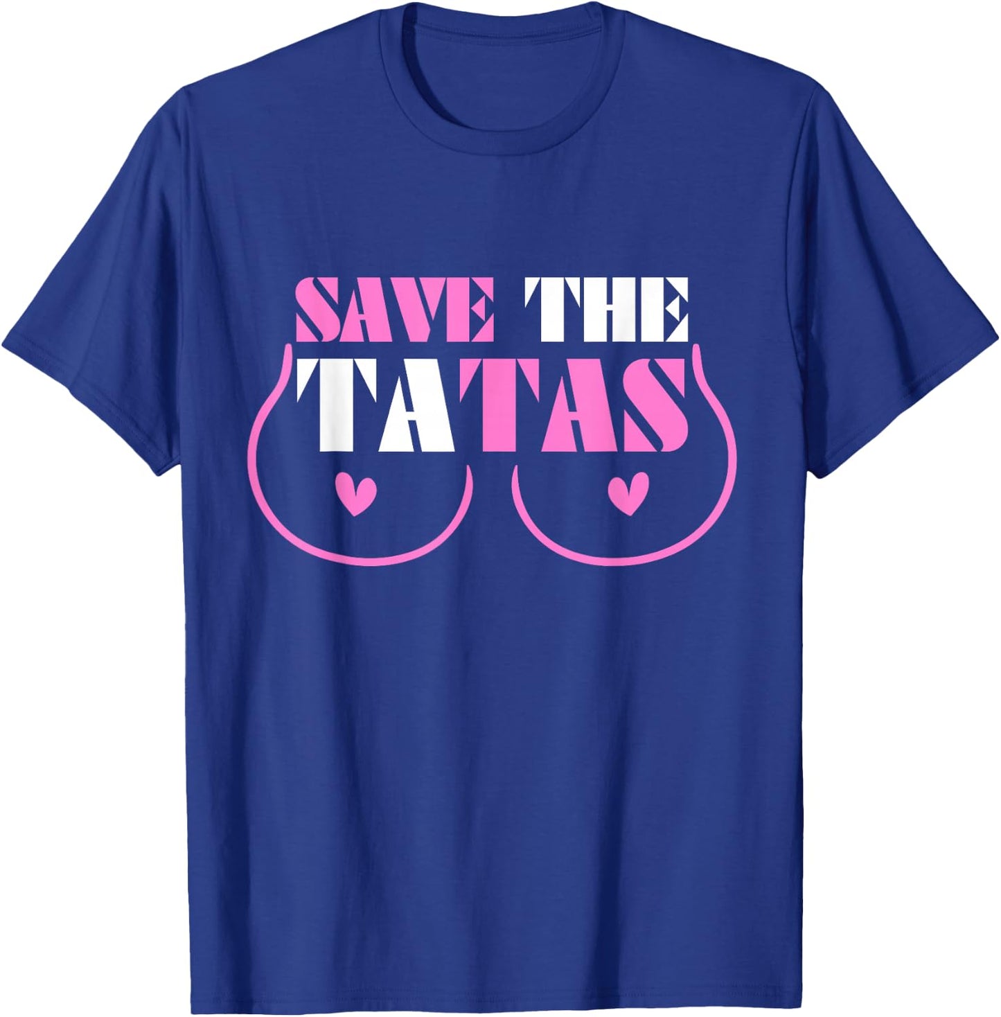 Save the tatas T-Shirt - T-Shirt | Royal