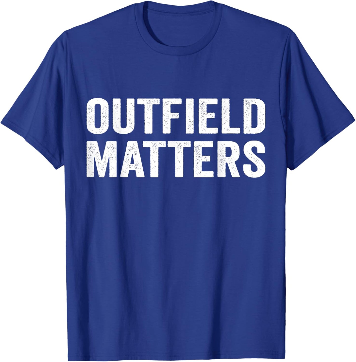 Funny Baseball Outfield Matters Outfielders T-Shirt - T-Shirt | Royal