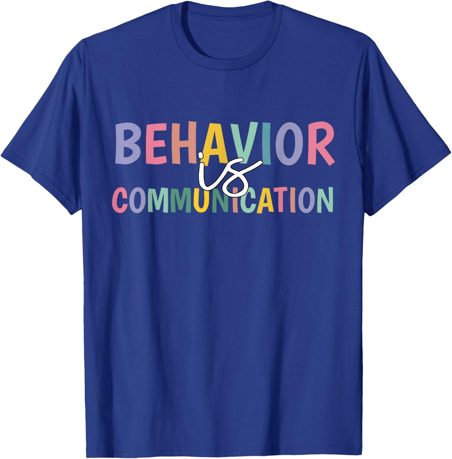 Cute Behavior Is Communication T-Shirt - T-Shirt | Royal