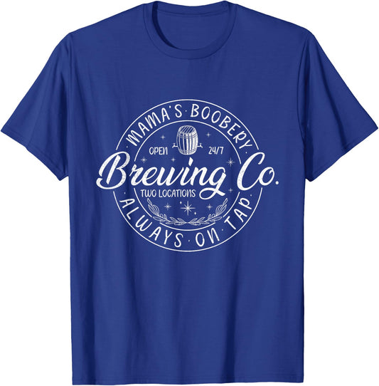 Mama's Boobery Breastfeeding Brewery New Mom Life Brewing Co T-Shirt - T-Shirt | Royal