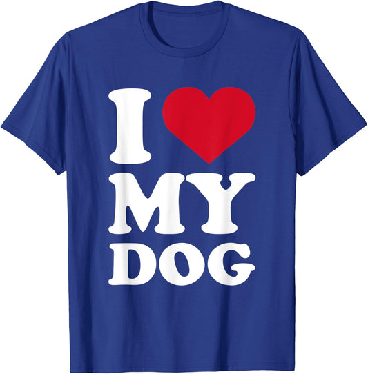 I love my dog for Dogs Owner and Dog Mom & Dad T-Shirt - T-Shirt | Royal