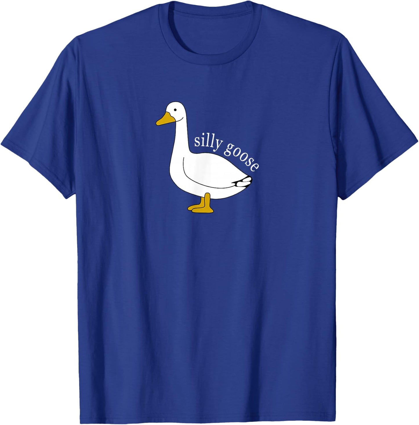 Funny Silly Goose Meme Cute Goose Aesthetic Trendy Clothing T-Shirt - T-Shirt | Royal