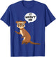 It Wasnt Me Sneaky Ferrets Weasel Ferret T-Shirt - T-Shirt | Royal